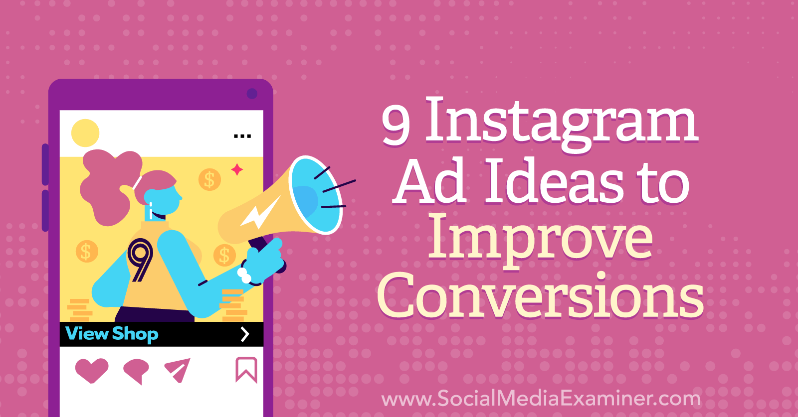 9 Instagram Ad Ideas to Improve Conversions by Anna Sonnenberg on Social Media Examiner.
