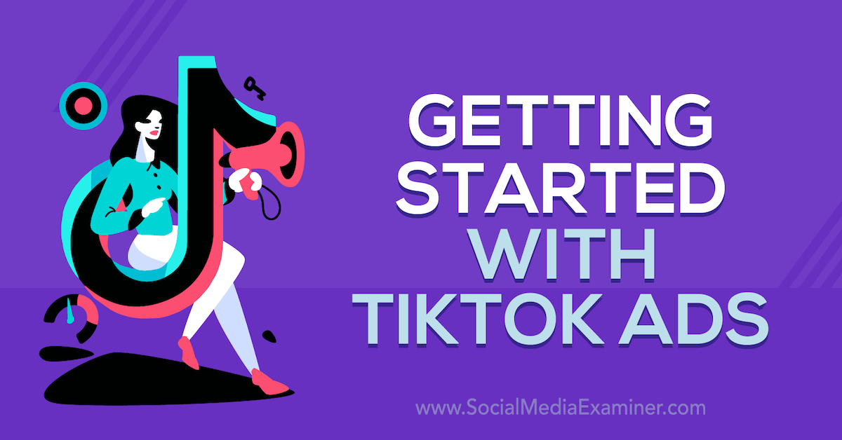 How to Create Your First TikTok Video : Social Media Examiner