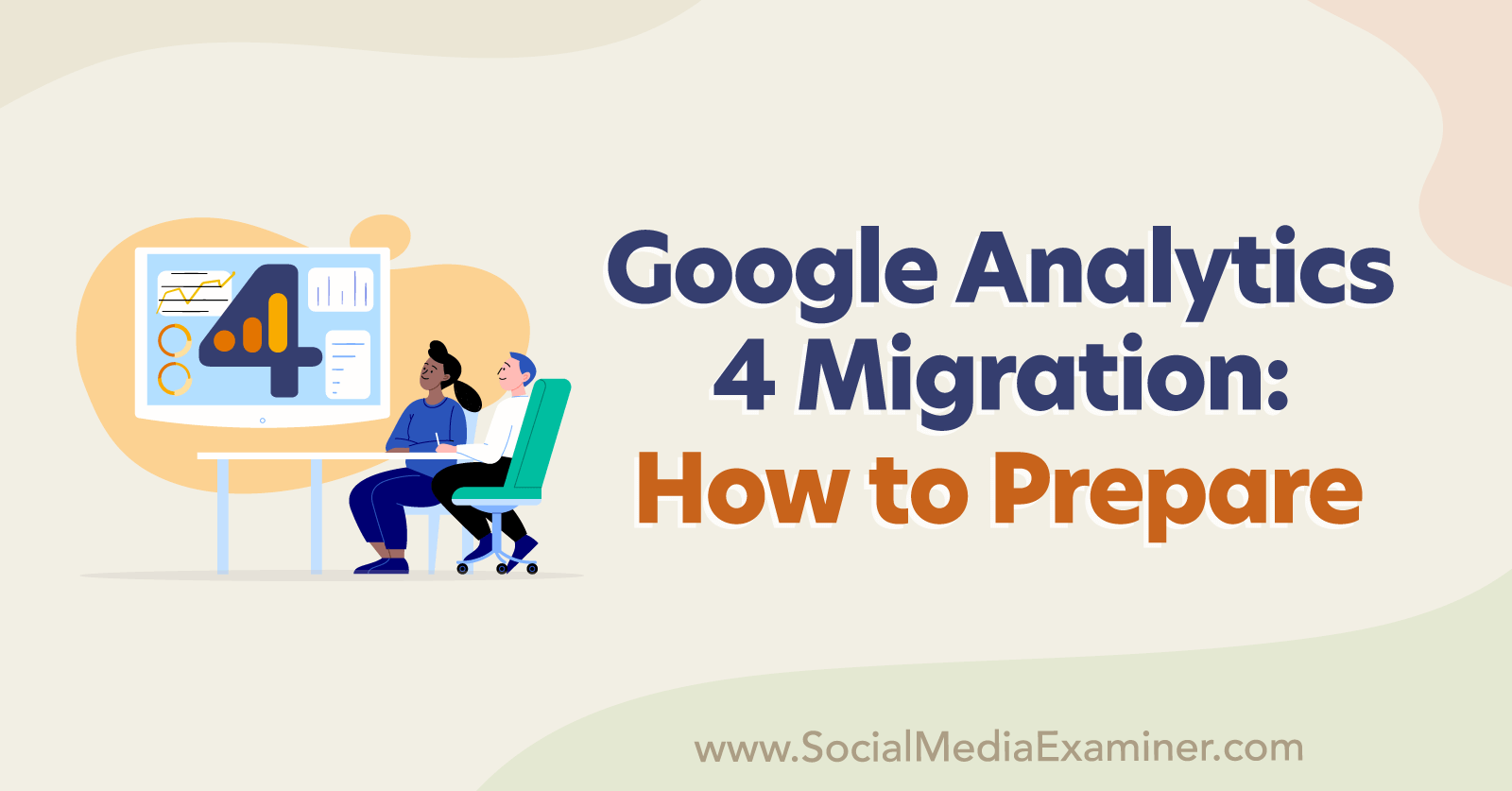 Google Analytics 4 Migration: How to Prepare featuring insights from Chris Mercer on the Social Media Marketing Podcast.