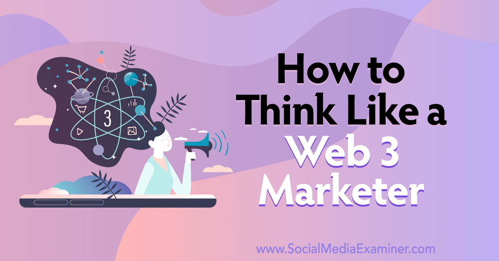 how to think like a web3 marketer-social media examiner