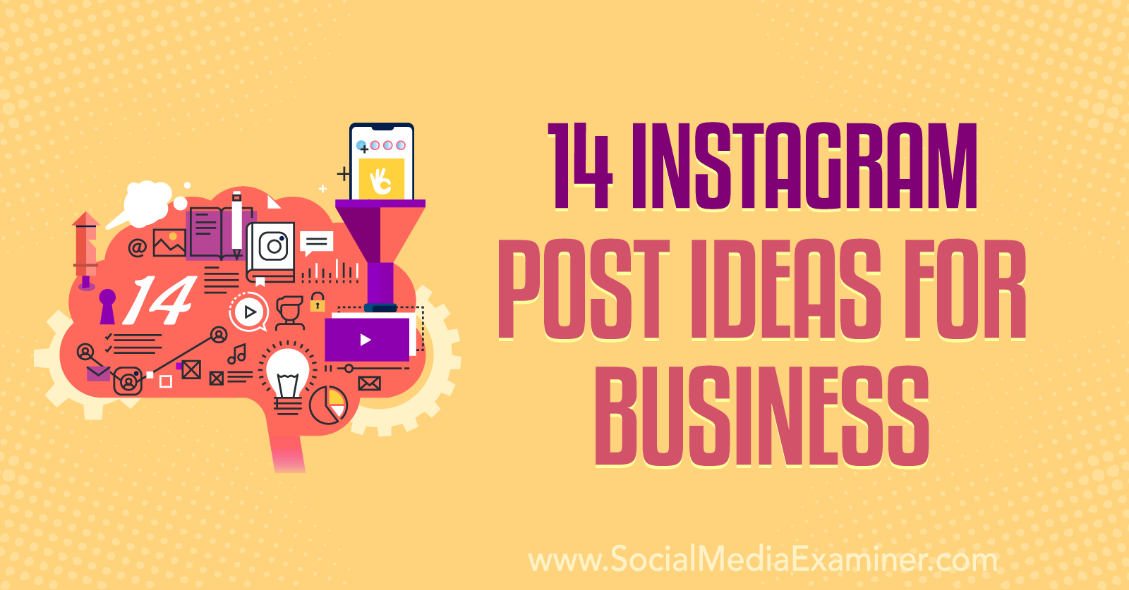 14 Instagram Post Ideas for Business by Anna Sonnenberg on Social Media Examiner.