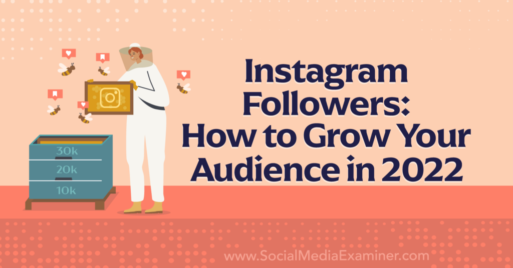 Instagram Followers How to Grow Your Audience in 2022 Social Media