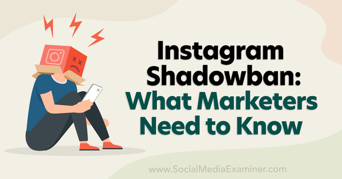 Instagram Shadowban: lo que los especialistas en marketing deben saber