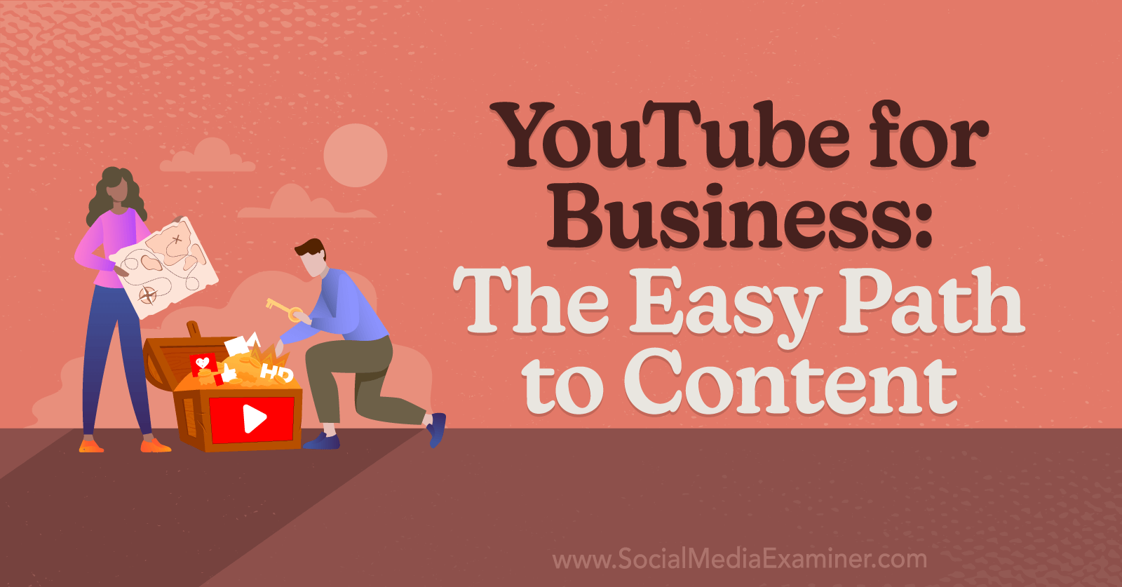 YouTube for Business: The Easy Path to Content-Social Media Examiner
