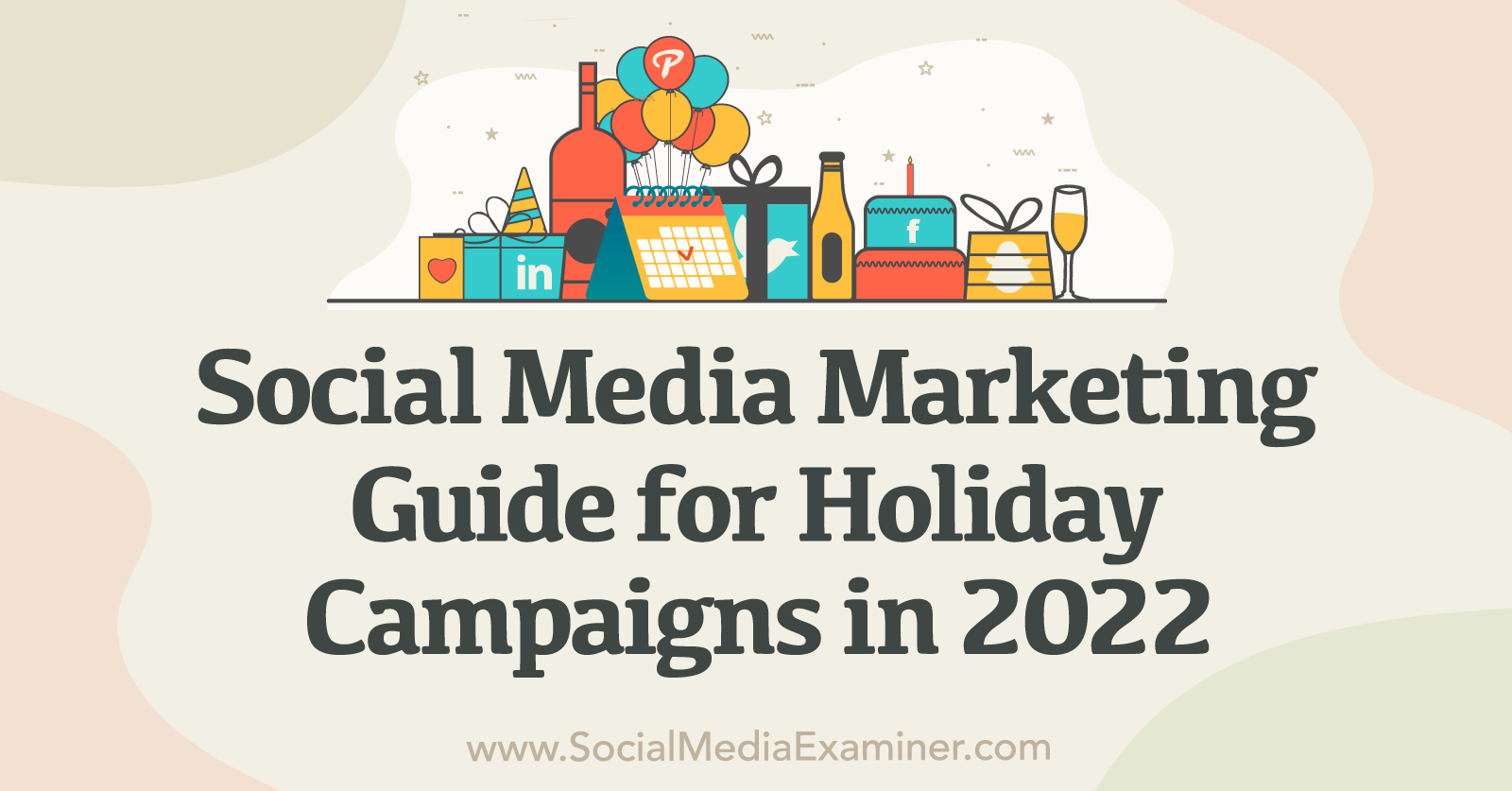 Social Media Marketing: A Guide for Holiday Campaigns in 2022-Social Media Examiner