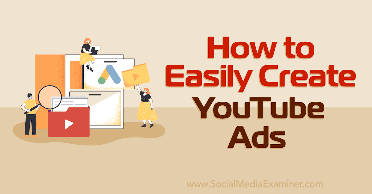 How to Easily Create YouTube Ads With the Google Ads Asset Library