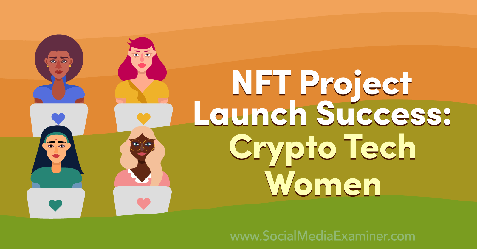 NFT Project Launch Success: Crypto Tech Women-Social Media Examiner