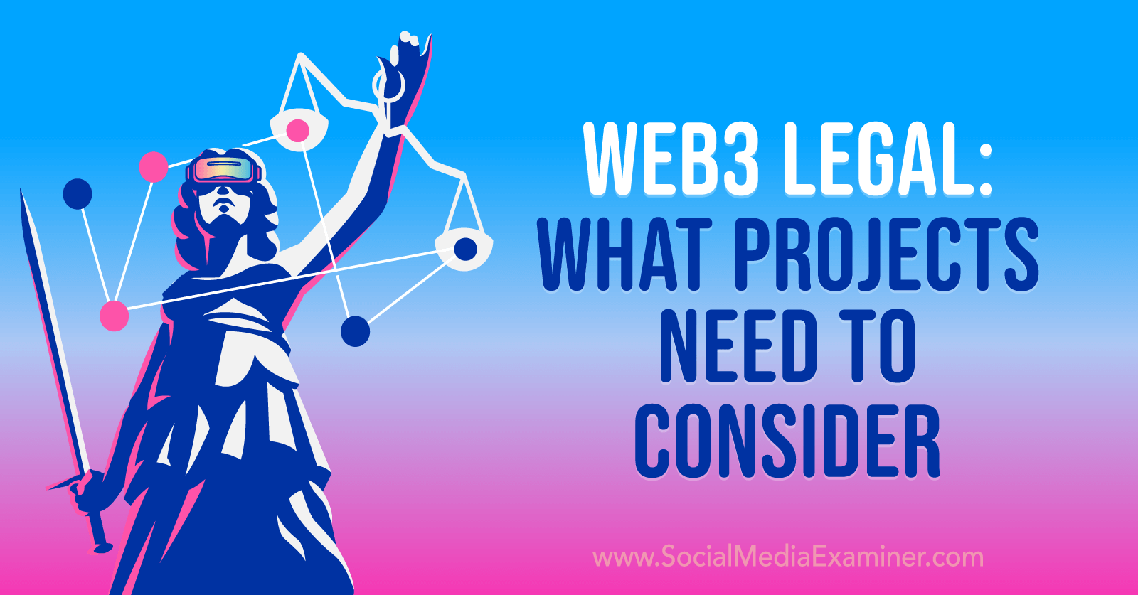 Web3 Legal: What Projects Need to Consider-Social Media Examiner