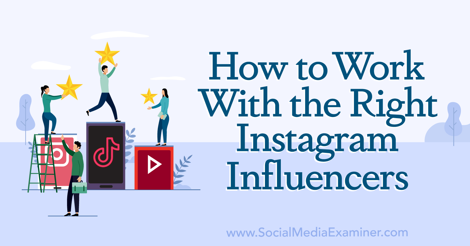 How to Work With the Right Instagram Influencers-Social Media Examiner