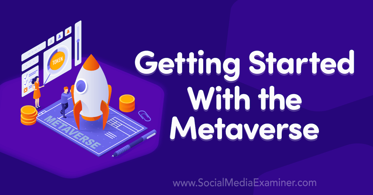 Getting Started With the Metaverse