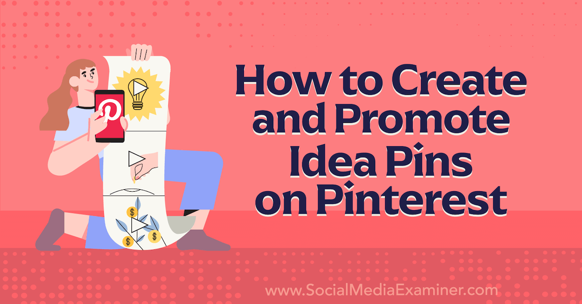 How to Create and Promote Idea Pins on Pinterest