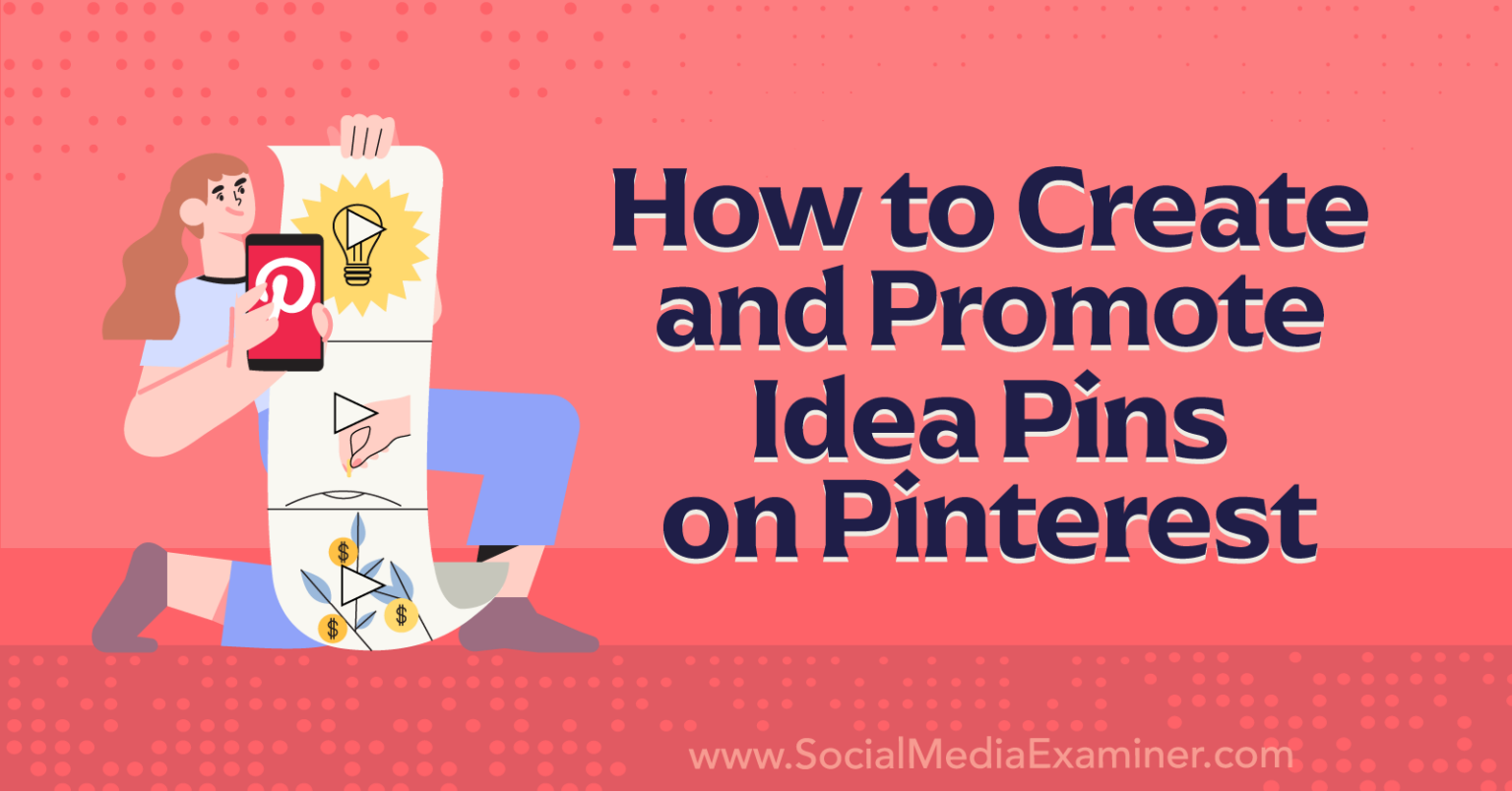 How to Create and Promote Idea Pins on Pinterest Social Media Examiner