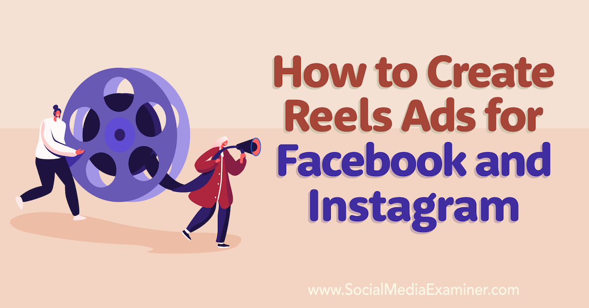 How to Create Reels Ads for Facebook and Instagram