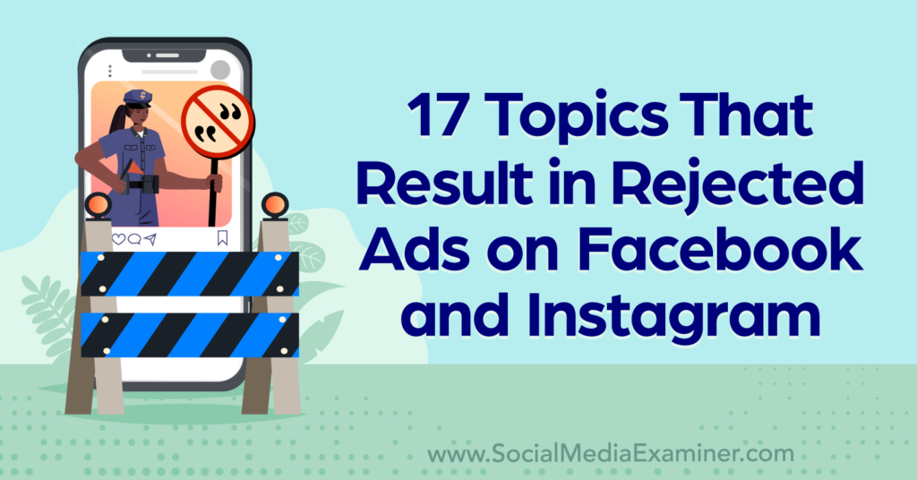 17 Topics That Result in Rejected Ads on Facebook and Instagram