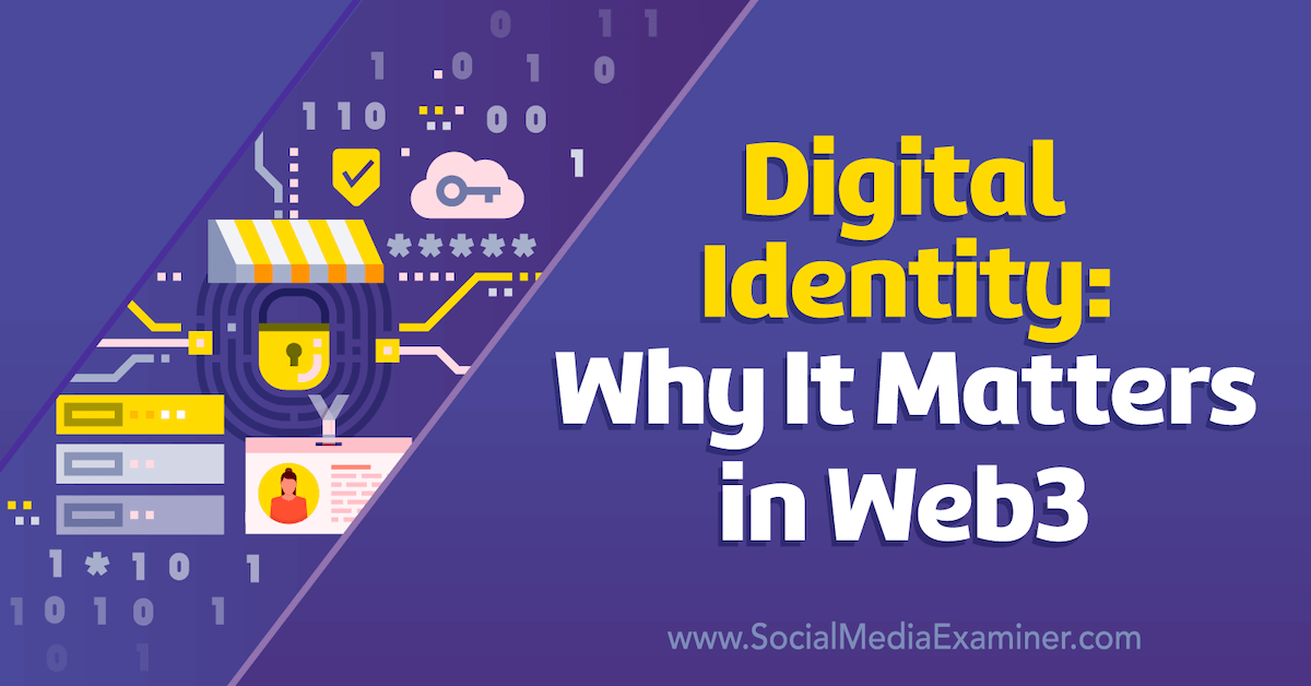 Digital Identity: Why It Matters in Web3