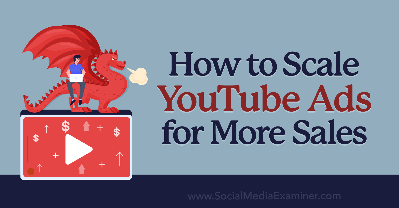 How to Scale YouTube Ads for More Sales-Social Media Examiner