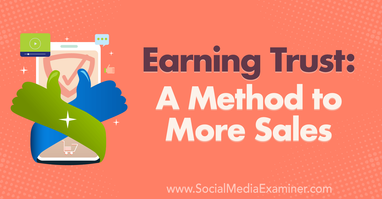 Earning Trust: A Method for More Sales-Social Media Examiner