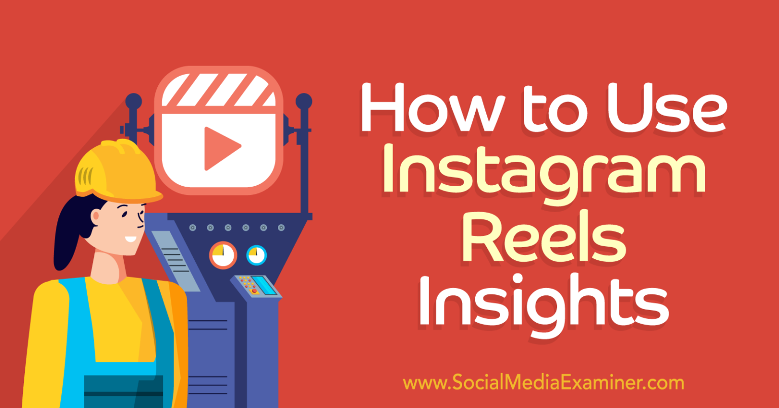 How to Use Instagram Reels Insights Social Media Examiner