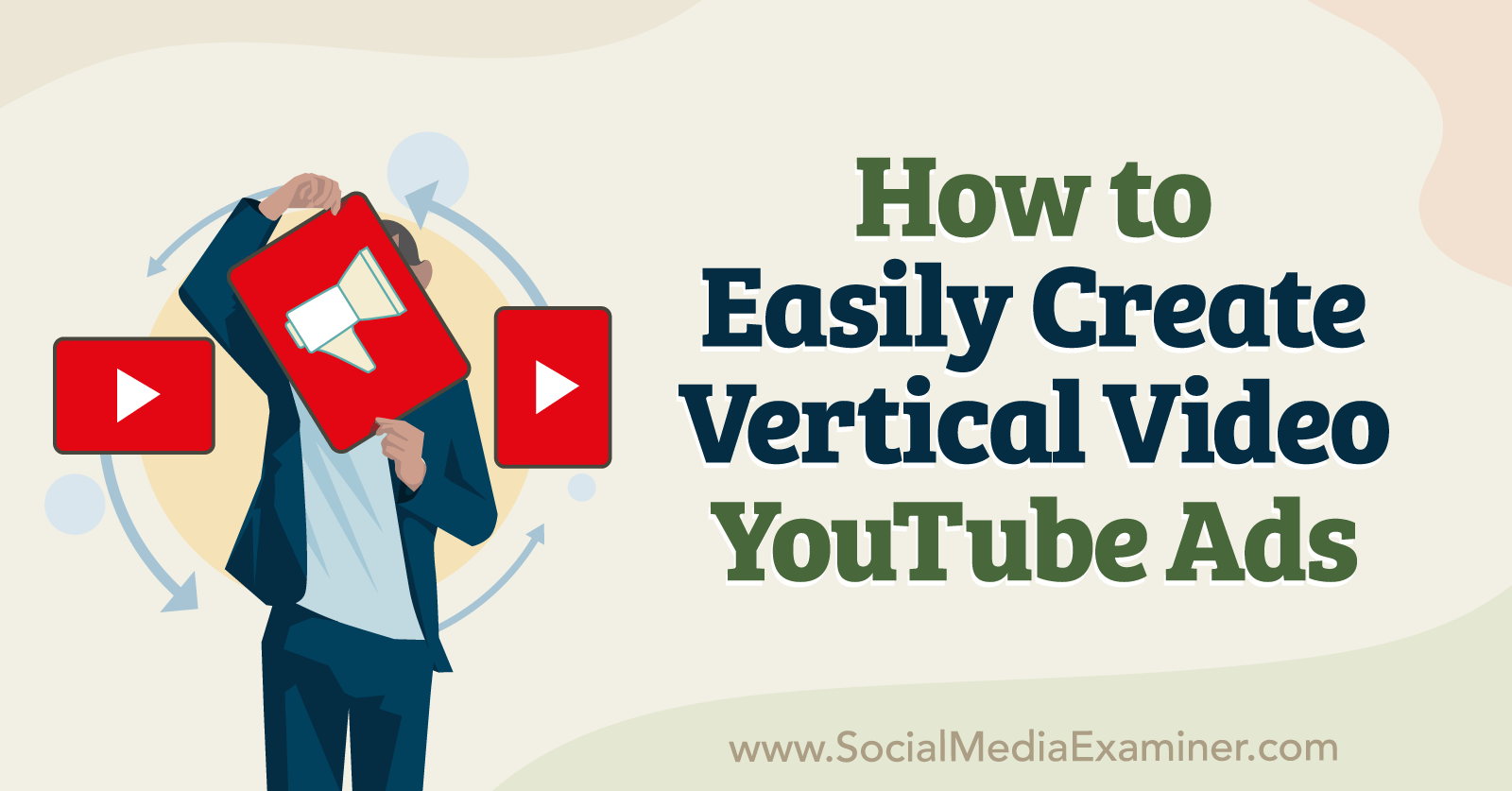 How to Easily Create Vertical Video YouTube Ads-Social Media Examiner