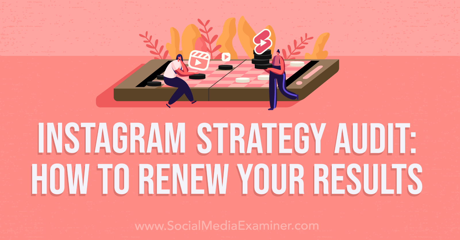 Instagram Strategy Audit: How to Renew Your Results-Social Media Examiner
