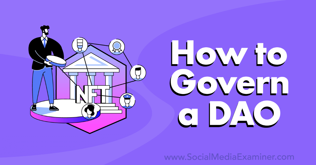 how to govern a dao social media examiner