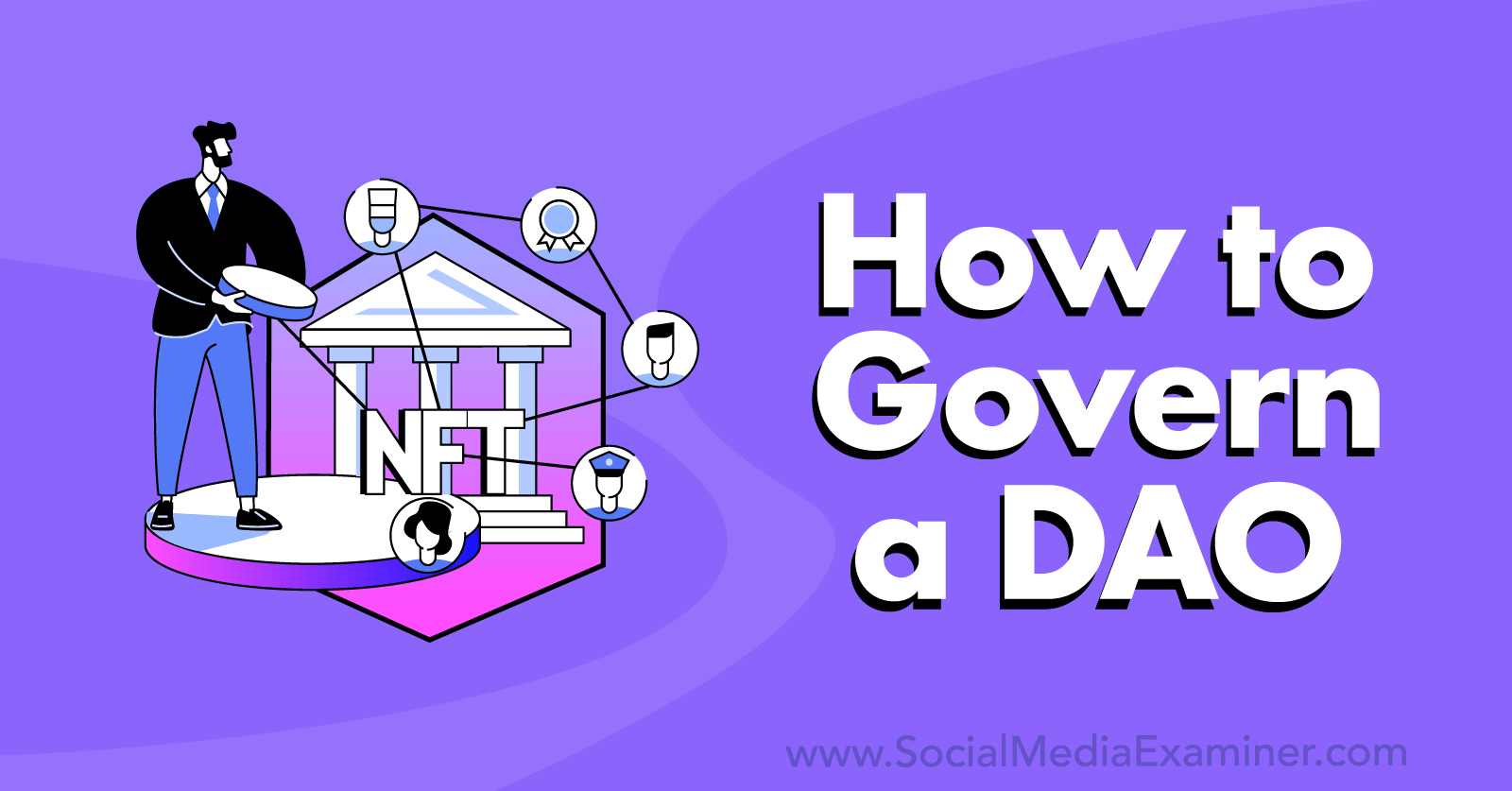 how-to-govern-a-dao-social-media-examiner