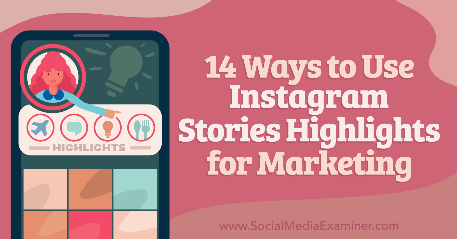 14 Ways to Use Instagram Stories Highlights for Marketing-Social Media Examiner