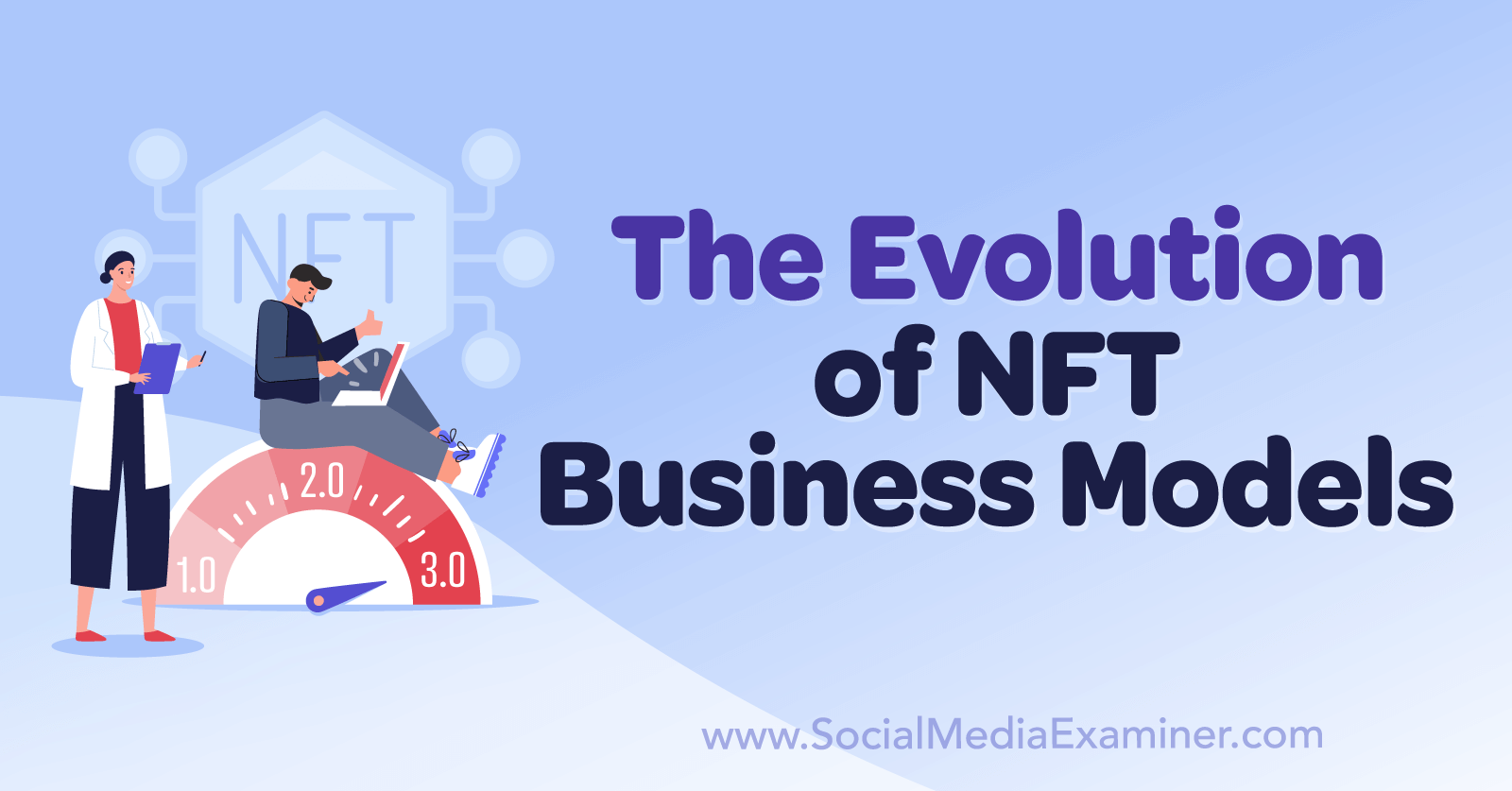 nft-business-model-evolution-social-media-examiner