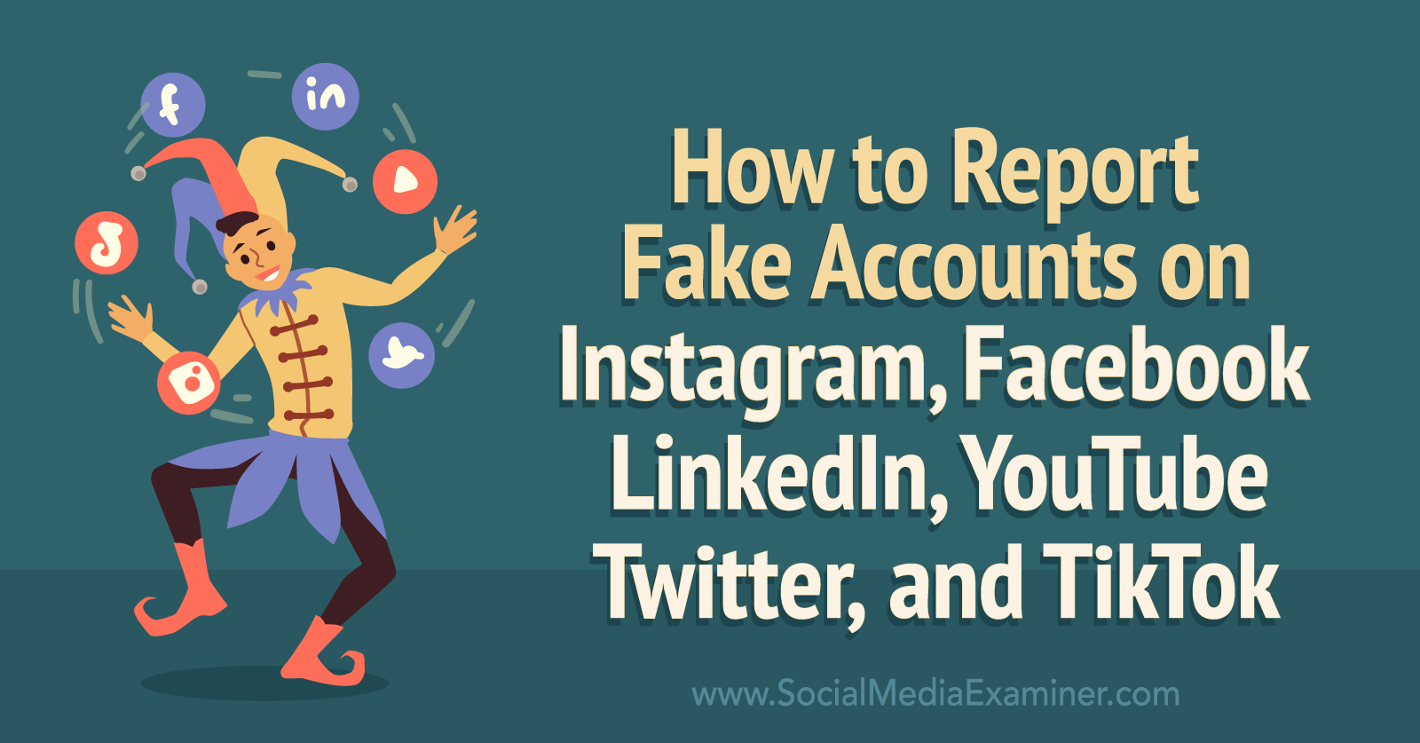 How to Report Fake Accounts on Instagram, Facebook, LinkedIn, YouTube, Twitter, and TikTok-Social Media Examiner
