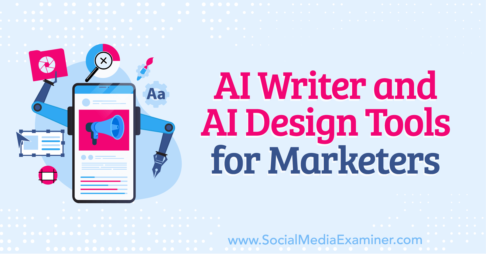 AI Writer and AI Design Tools for Marketers by Social Media Examiner
