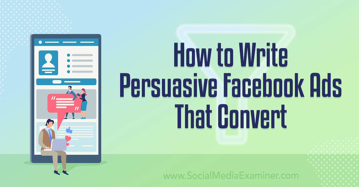 How to Write Persuasive Facebook Ads That Convert