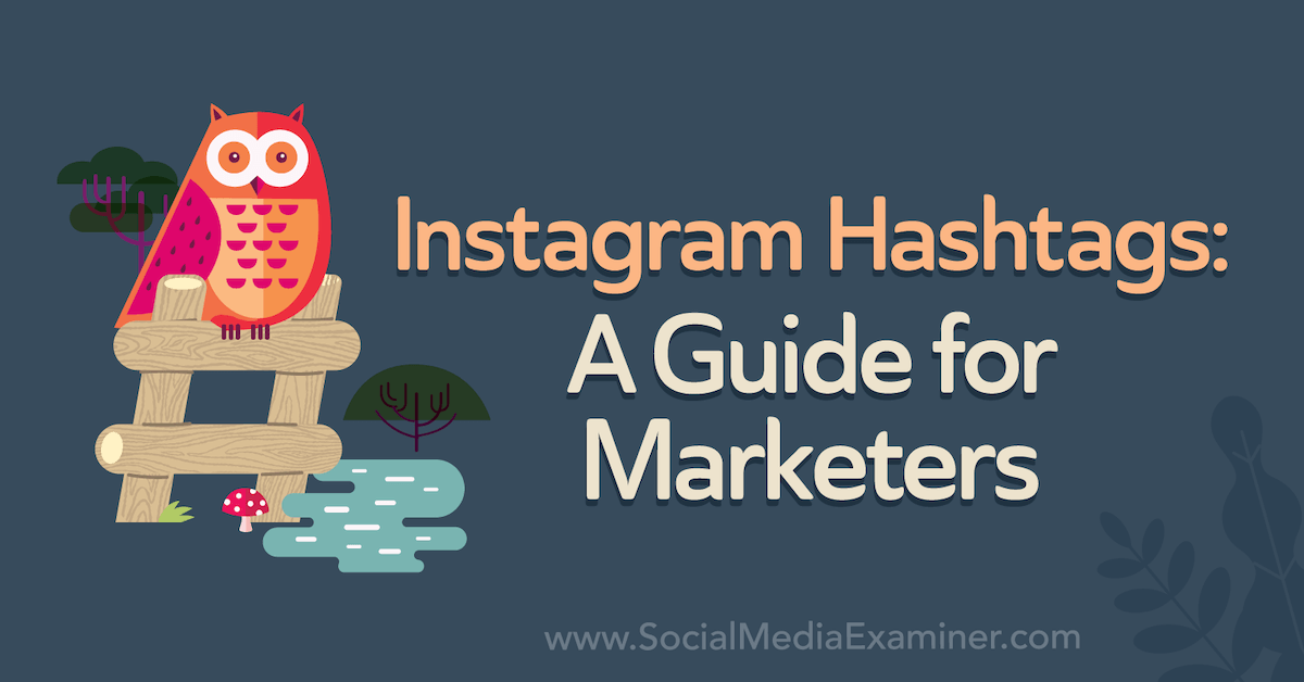 How to Use Instagram Hashtags for Business: A Guide for Marketers : Social  Media Examiner