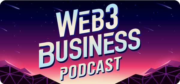  Web3 Business Podcast