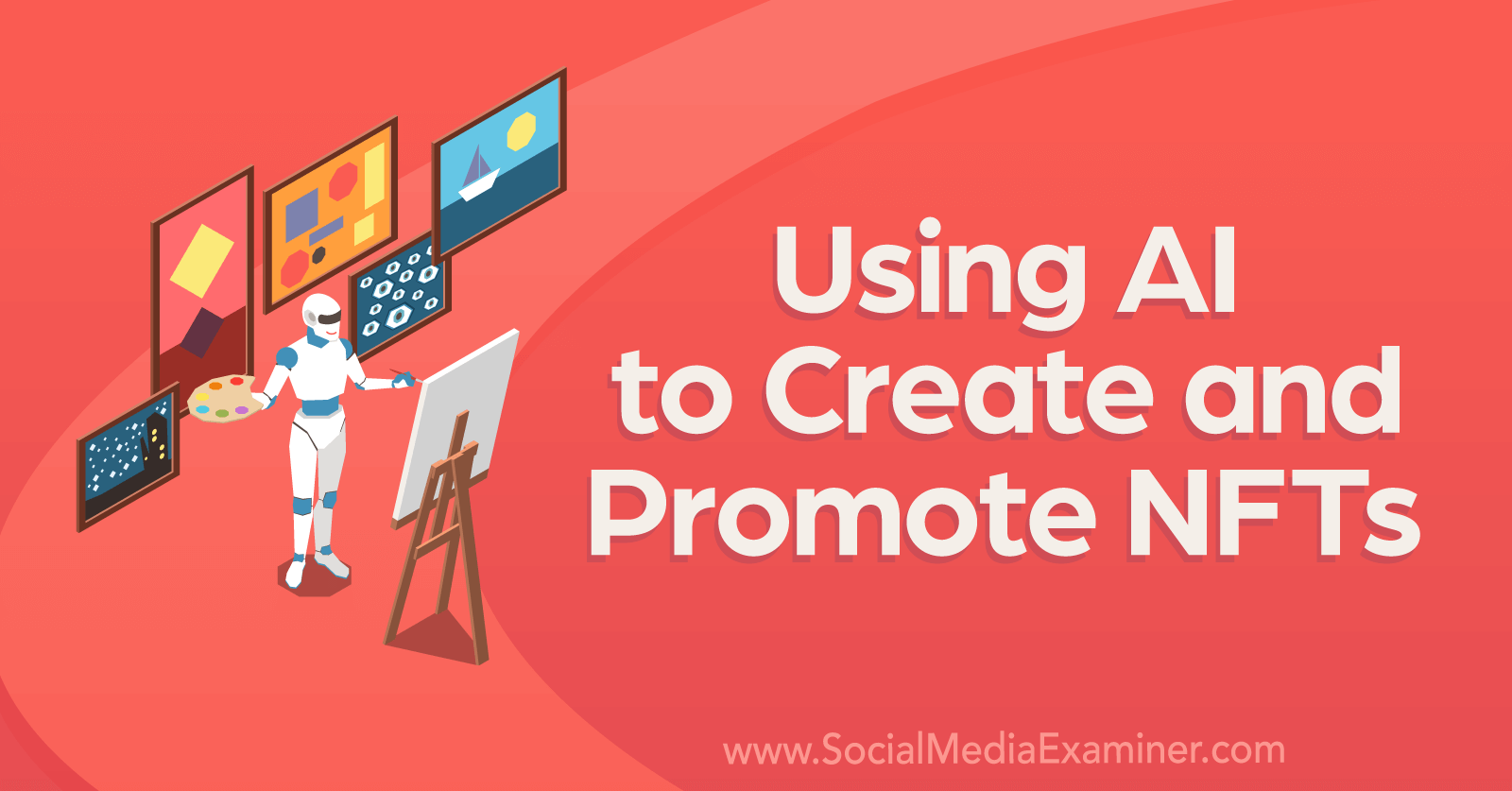 Using AI to Create and Promote NFTs by Social Media Examiner