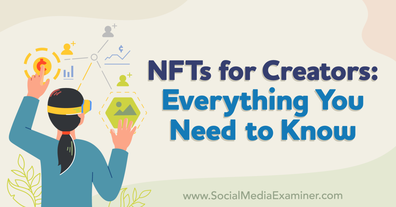 NFTs for Creators: Everything You Need to Know : Social Media Examiner