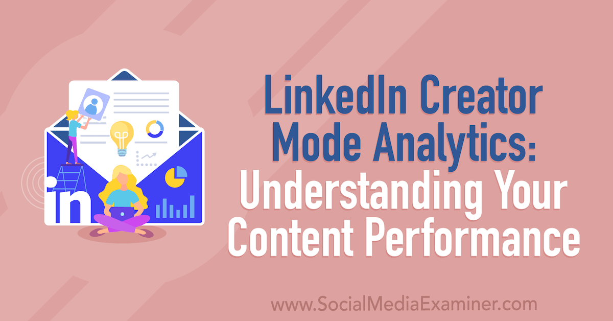 LinkedIn Creator Mode Analytics: Understanding Your Content Performance : Social..