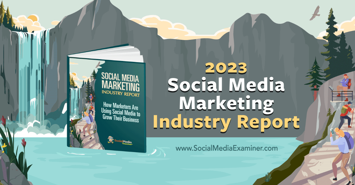 2023 Social Media Marketing Industry Report