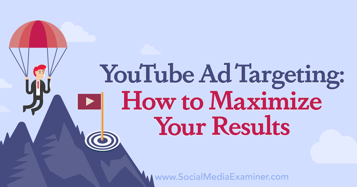 YouTube Ad Targeting: How to Maximize Your Results