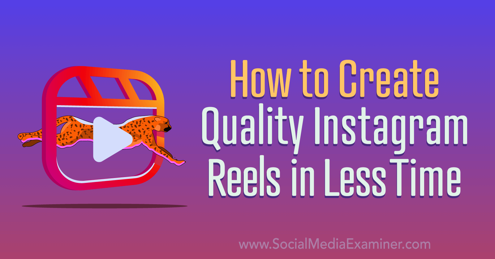 How to Create Quality Instagram Reels in Less Time : Social Media