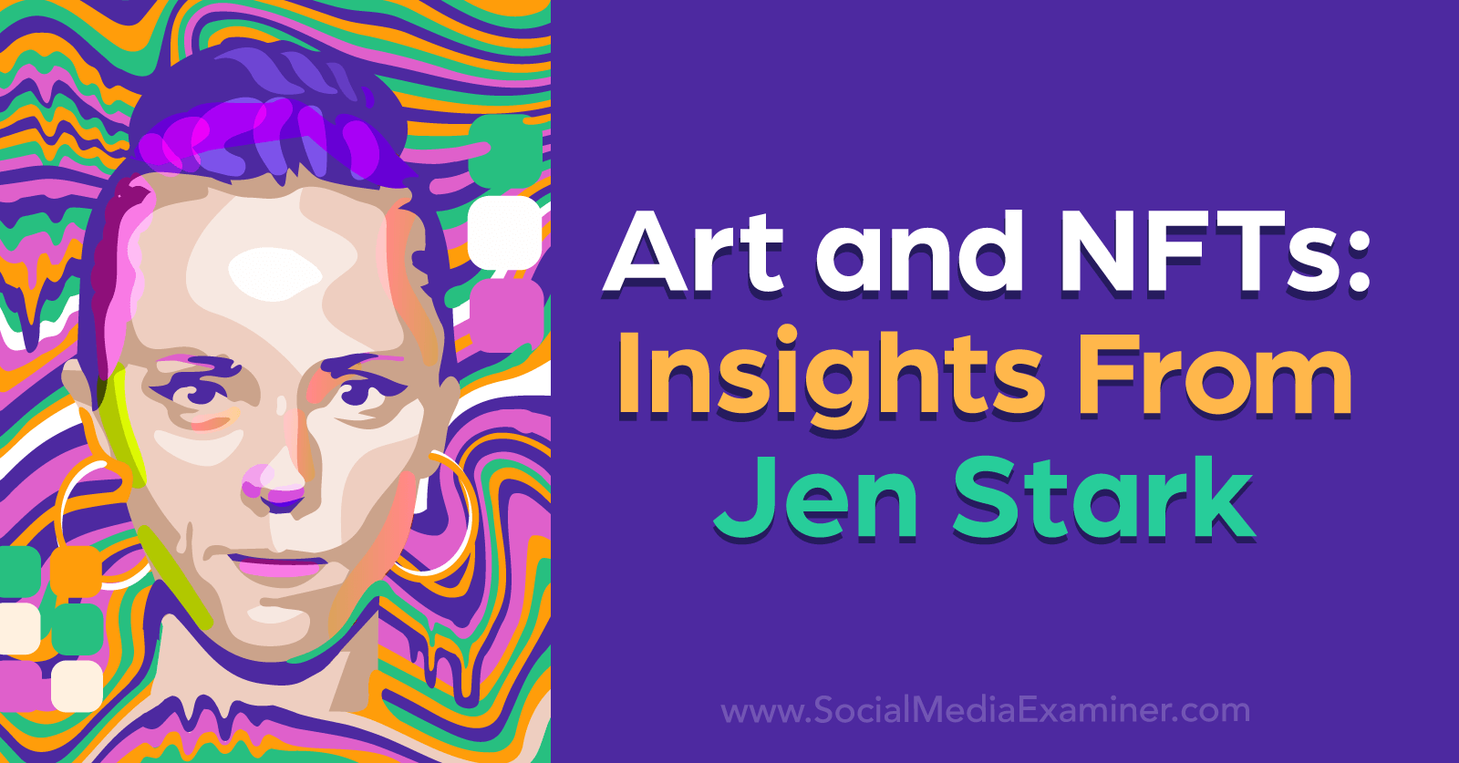 Art and NFTs: Insights From Jen Stark by Social Media Examiner