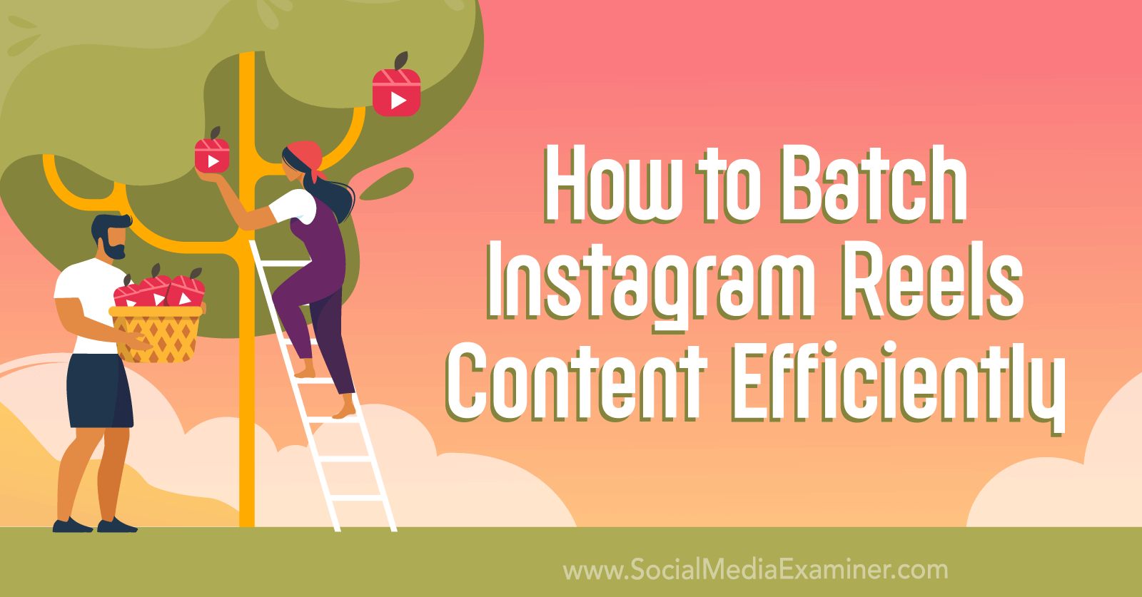 How to Batch Instagram Reels Content Efficiently by Social Media Examiner