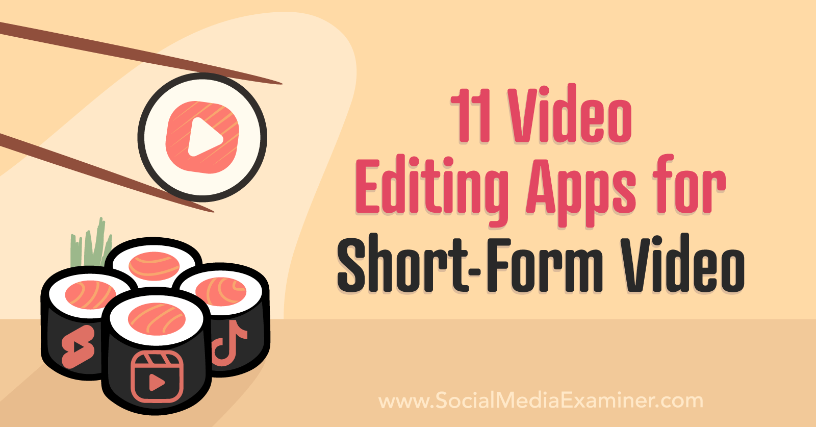 11 Video Editing Apps for Short-Form Video by Social Media Examiner