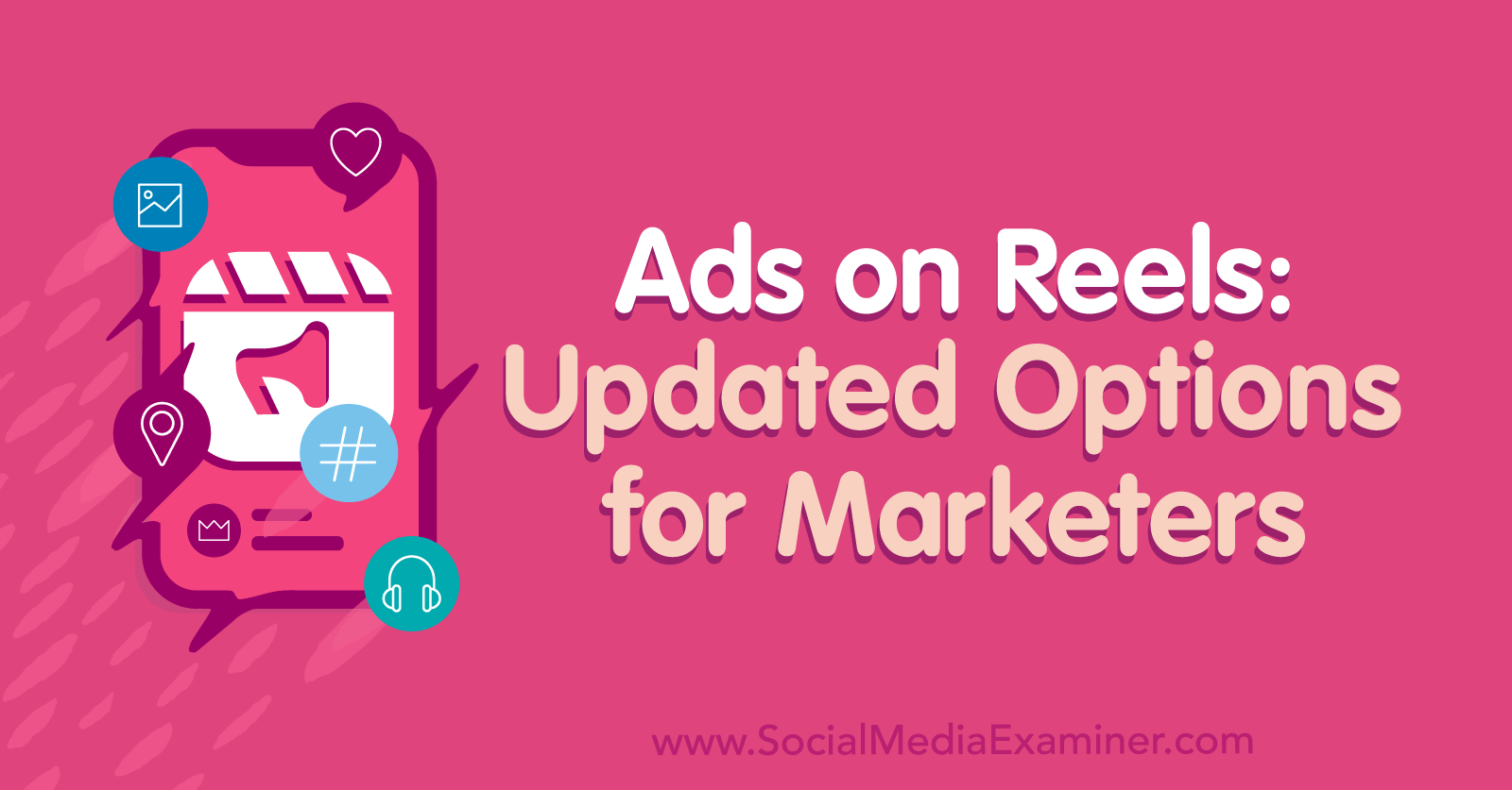 Ads on Reels: Updated Options for Marketers by Social Media Examiner