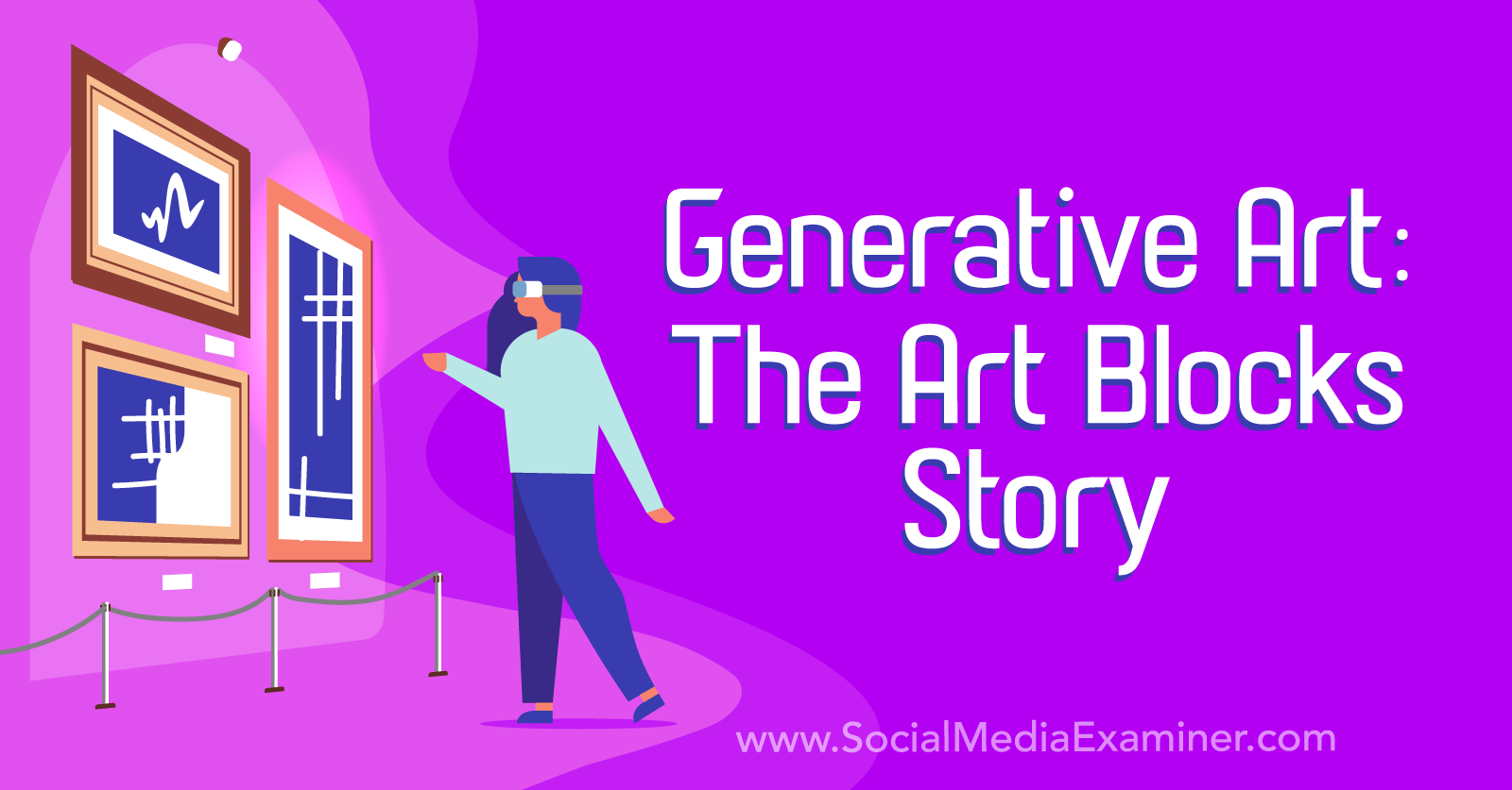 Generative Art: The Art Blocks Story by Social Media Examiner