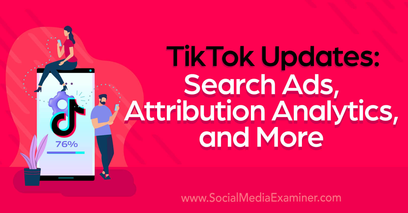 TikTok Updates: Changes That Affect Marketers by Social Media Examiner