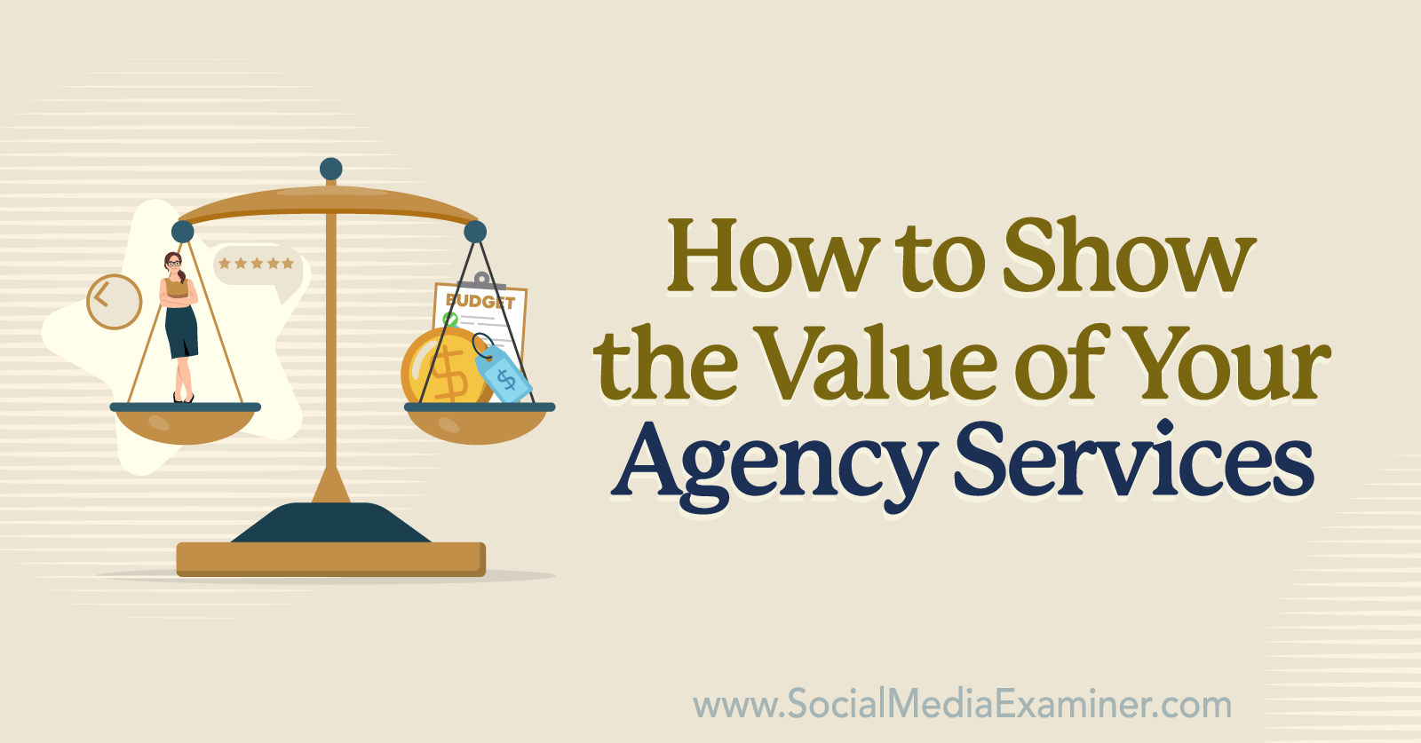 How to Show the Value of Your Agency Services by Social Media Examiner