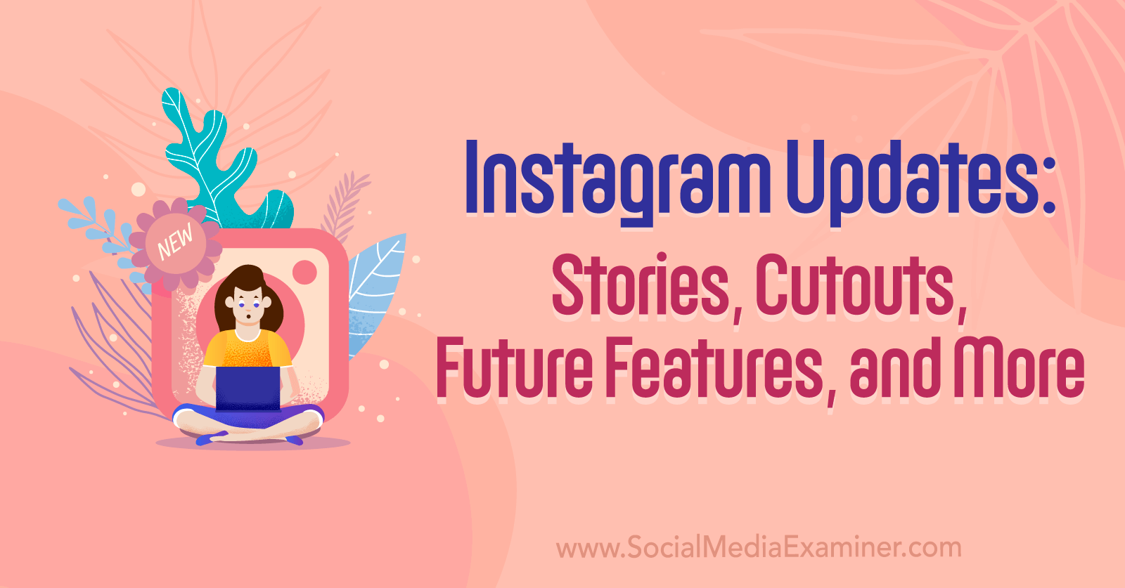 Instagram Updates: Stories, Cutouts, Future Features, and More by Social Media Examiner