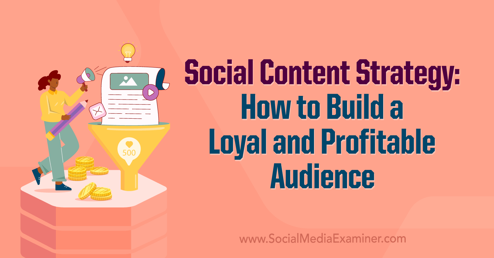 Social Content Strategy: How to Build a Loyal and Profitable Audience by Social Media Examiner