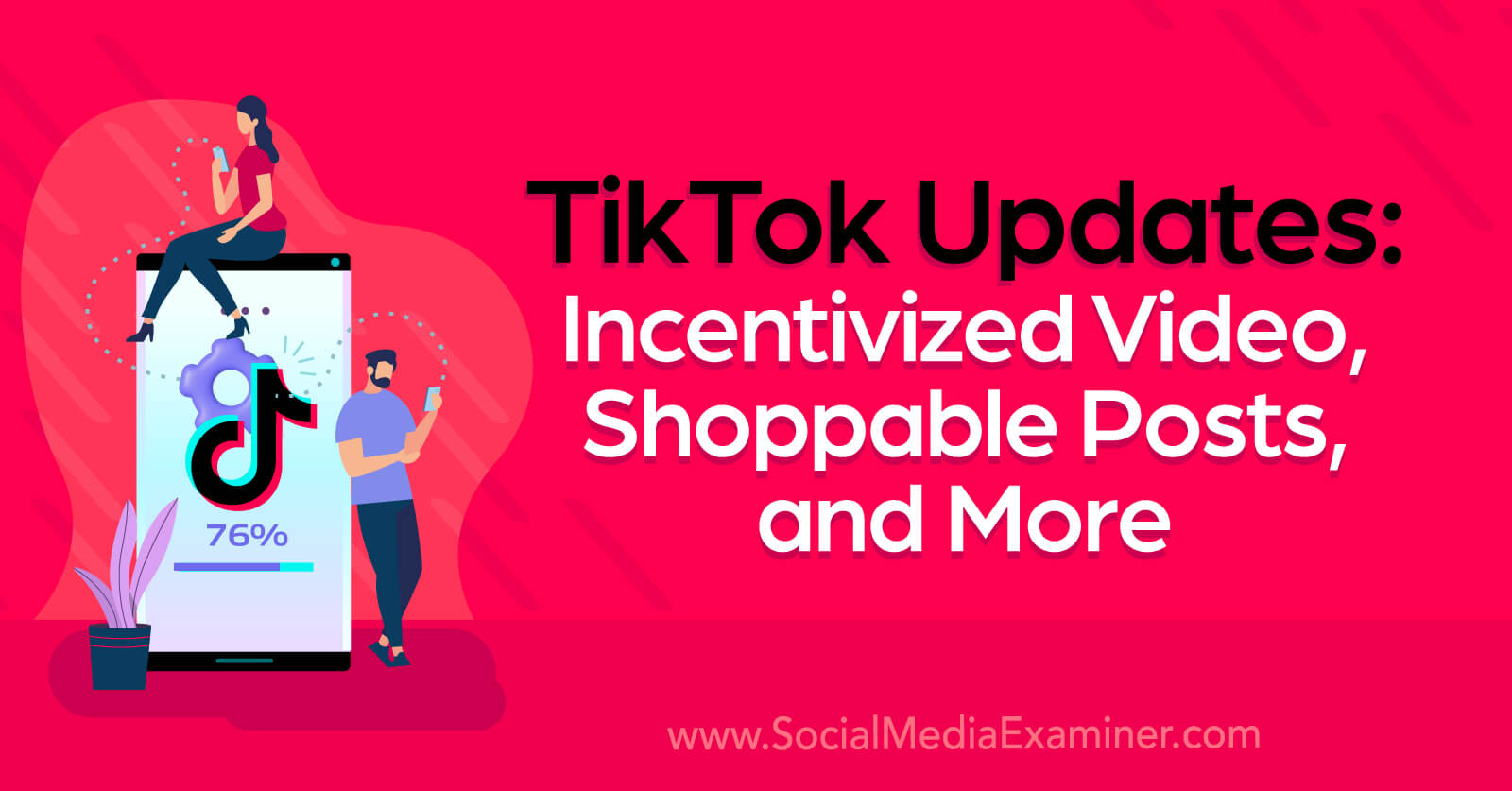 TikTok Updates: Incentivized Video, Shoppable Posts, and More by Social Media Examiner