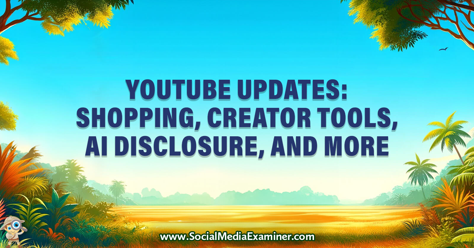 YouTube Updates: Shopping Features, Creator Tools, AI Disclosure, and More by Social Media Examiner